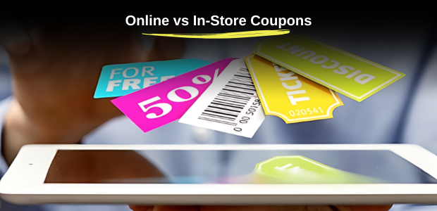 Online vs In-Store Coupons